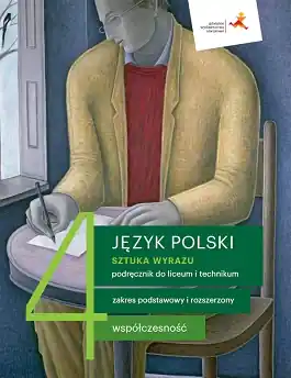Sztuka wyrazu 4. Współczesność. Język polski. Podręcznik do liceum i technikum. Zakres podstawowy i rozszerzony